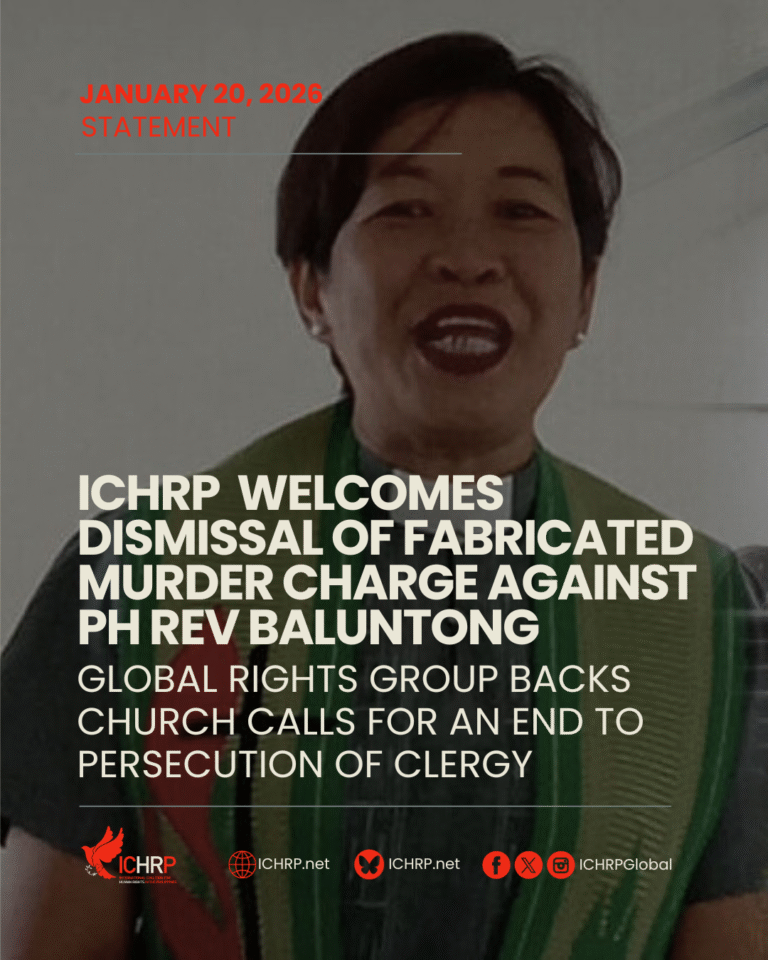 ICHRP welcomes dismissal of fabricated murder charge against PH Rev Baluntong